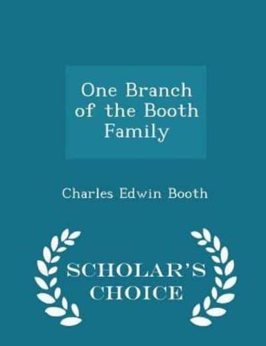 One Branch of the Booth Family - Scholar's Choice Edition
