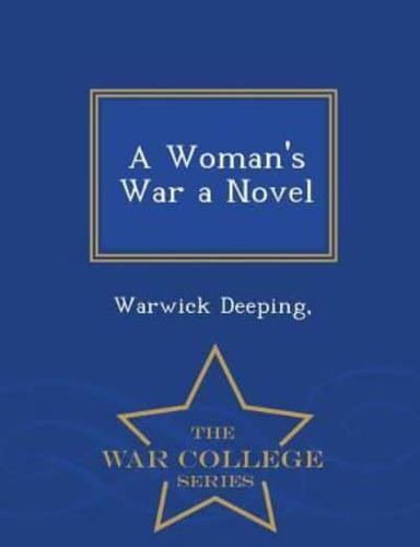 A Woman's War a Novel - War College Series