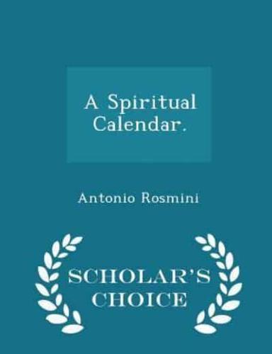 A Spiritual Calendar. - Scholar's Choice Edition