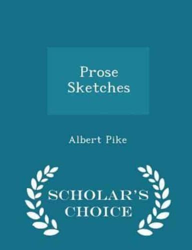 Prose Sketches - Scholar's Choice Edition