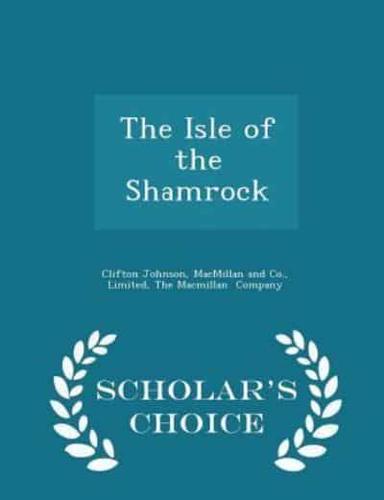 The Isle of the Shamrock - Scholar's Choice Edition