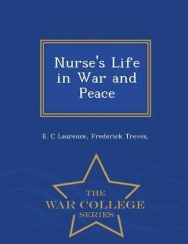 Nurse's Life in War and Peace - War College Series