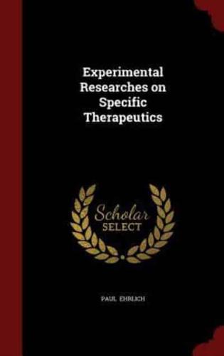 Experimental Researches on Specific Therapeutics