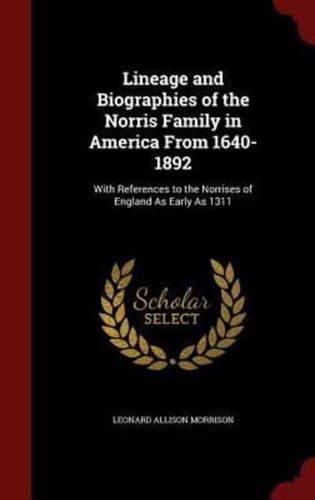 Lineage and Biographies of the Norris Family in America From 1640-1892