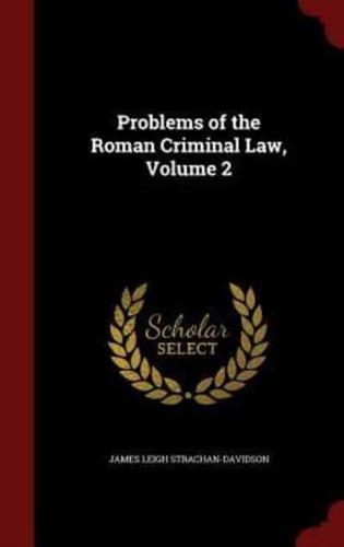 Problems of the Roman Criminal Law, Volume 2