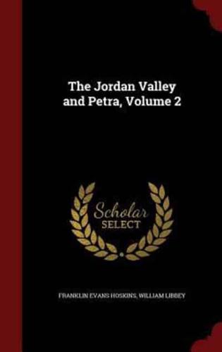 The Jordan Valley and Petra, Volume 2