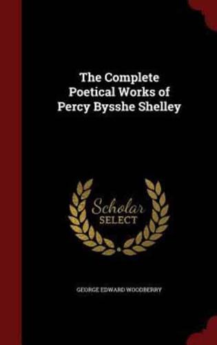 The Complete Poetical Works of Percy Bysshe Shelley