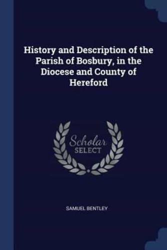 History and Description of the Parish of Bosbury, in the Diocese and County of Hereford