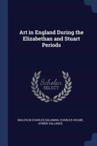 Art in England During the Elizabethan and Stuart Periods