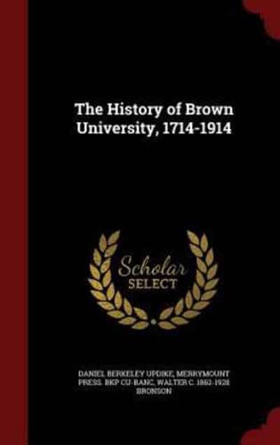 The History of Brown University, 1714-1914