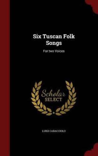 Six Tuscan Folk Songs