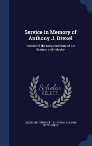 Service in Memory of Anthony J. Drexel