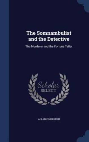 The Somnambulist and the Detective