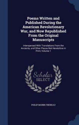 Poems Written and Published During the American Revolutionary War, and Now Republished From the Original Manuscripts