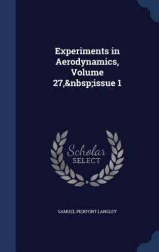 Experiments in Aerodynamics, Volume 27, Issue 1