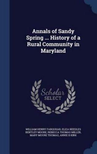 Annals of Sandy Spring ... History of a Rural Community in Maryland