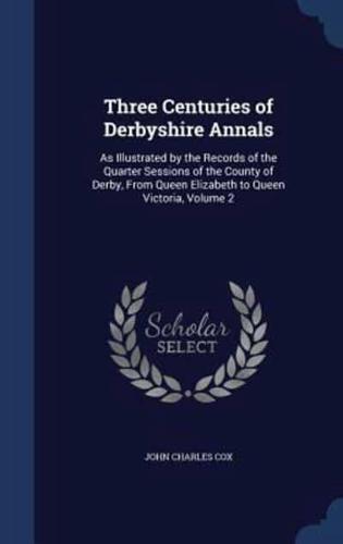 Three Centuries of Derbyshire Annals
