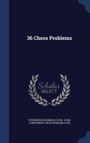 36 Chess Problems