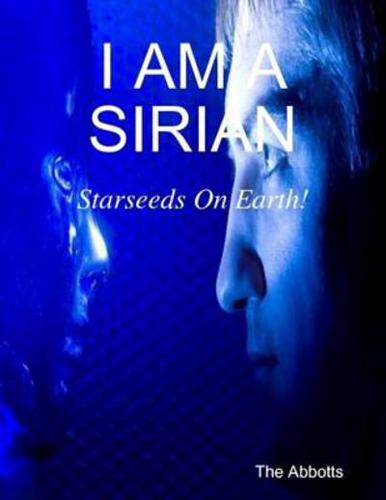 I Am a Sirian - Starseeds On Earth!