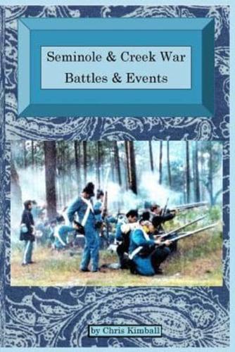 Seminole & Creek War Chronology: Seminole & Creek War Battles & Events