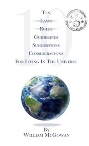 Ten Considerations for Living in the Universe