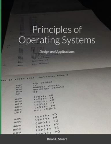 Principles of Operating Systems: Design and Applications