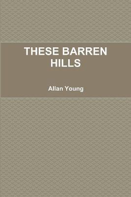 These Barren Hills