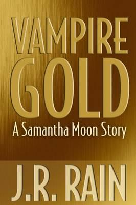 Vampire Gold: A Samantha Moon Story