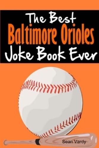 The Best Baltimore Orioles Joke Book Ever