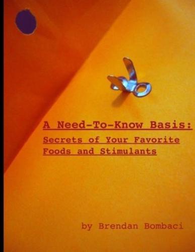 A Need-to-Know Basis: Secrets of Your Favorite Foods and Stimulants
