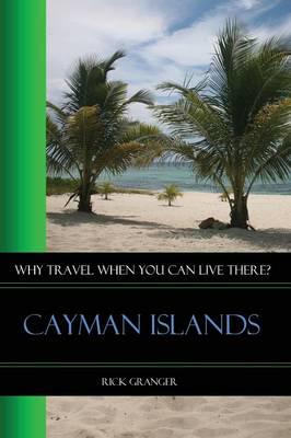 Why Travel When You Can Live There? Cayman Islands