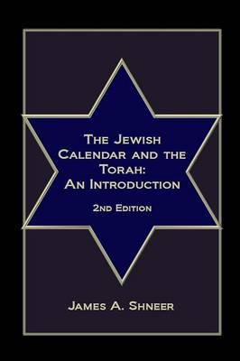 The Jewish Calendar and the Torah - 2nd Edition