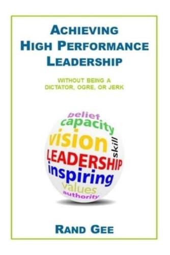 Achieving High Performance Leadership