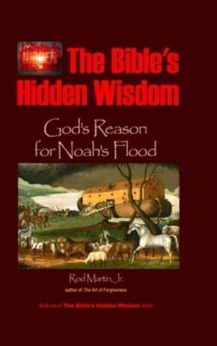 The Bible's Hidden Wisdom: God's Reason for Noah's Flood