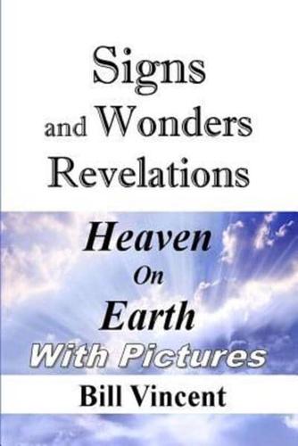 Signs and Wonders Revelations: Heaven on Earth