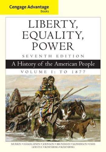 Liberty, Equality, Power Volume 1 To 1877