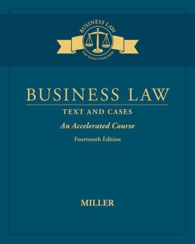 Business Law : Text and Cases. An Accelerated Course