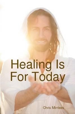 Healing Is For Today