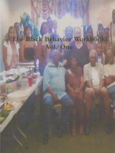 The Black Behavior Workbook: Vol. One