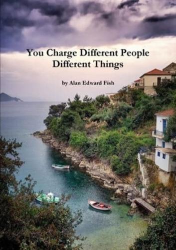 You Charge Different People Different Things