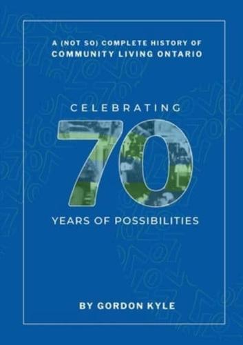 A (Not So) Complete History Of Community Living Ontario