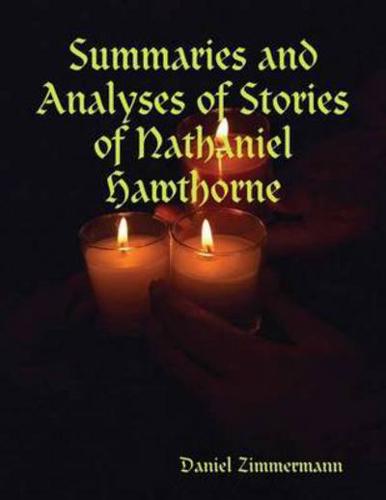 Summaries and Analyses of Stories of Nathaniel Hawthorne