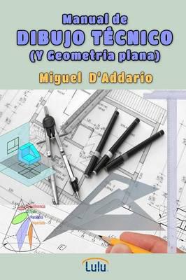 MANUAL DE DIBUJO TÉCNICO (Y Geometría plana)