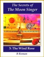 Secrets of the Moon Singer 3: The Wind Rose