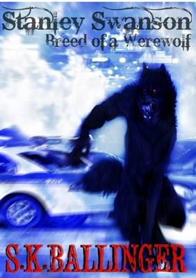 Stanley Swanson - Breed of a Werewolf