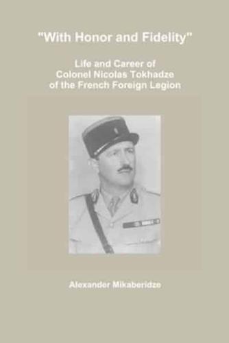 "With Honor and Fidelity": Life and Career of Colonel Nicolas Tokhadze of the French Foreign Legion