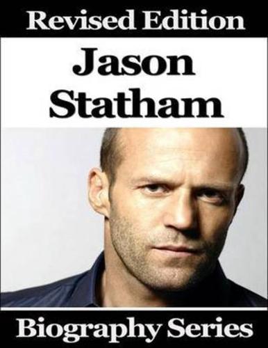 Jason Statham - Biography Series