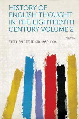 History of English Thought in the Eighteenth Century Volume 2