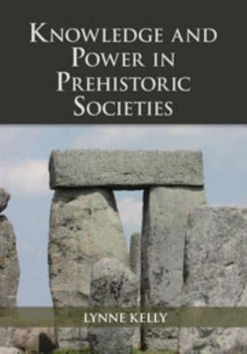 Knowledge and Power in Prehistoric Societies