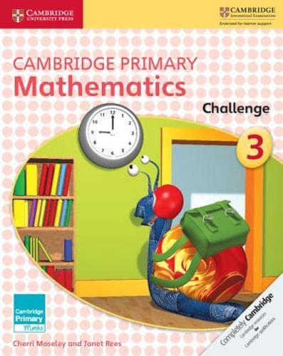 Cambridge Primary Mathematics. 3 Challenge
